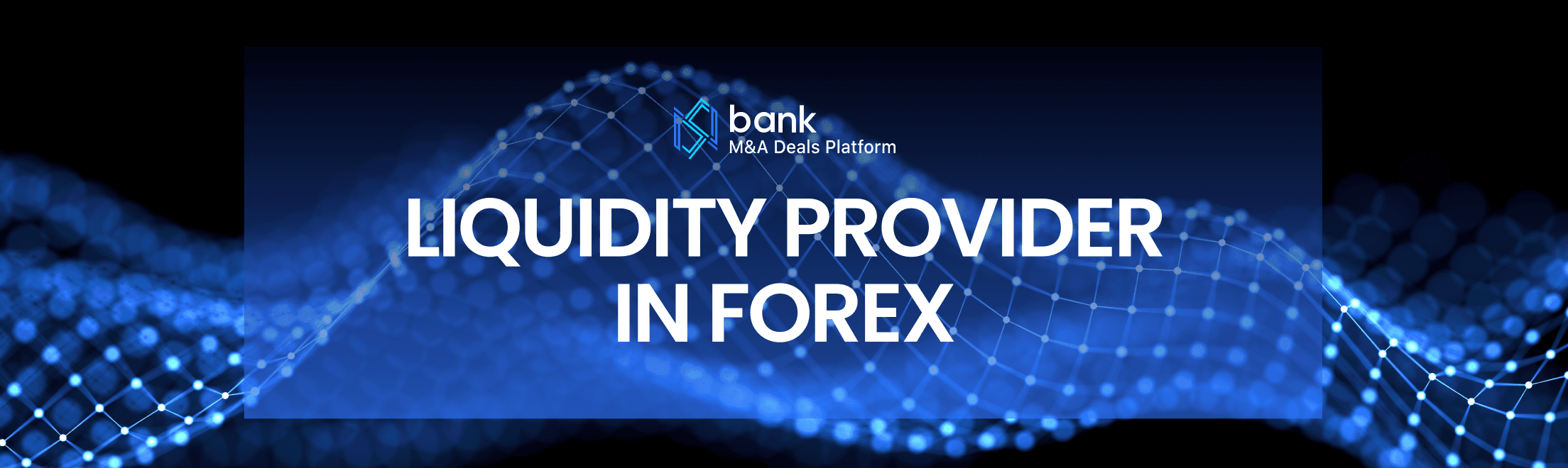 The Role of a Liquidity Provider in Forex Trading