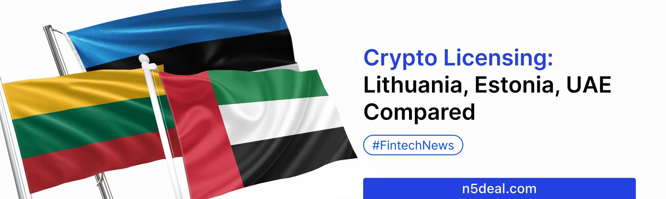 Crypto Licensing in Lithuania, Estonia, and the UAE: A Comparative Overview