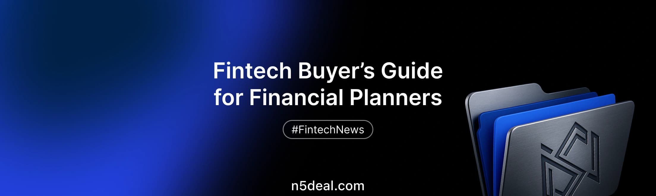 Fintech Buyer's Guide for Financial Planners: How to Choose the Right Technology Solutions