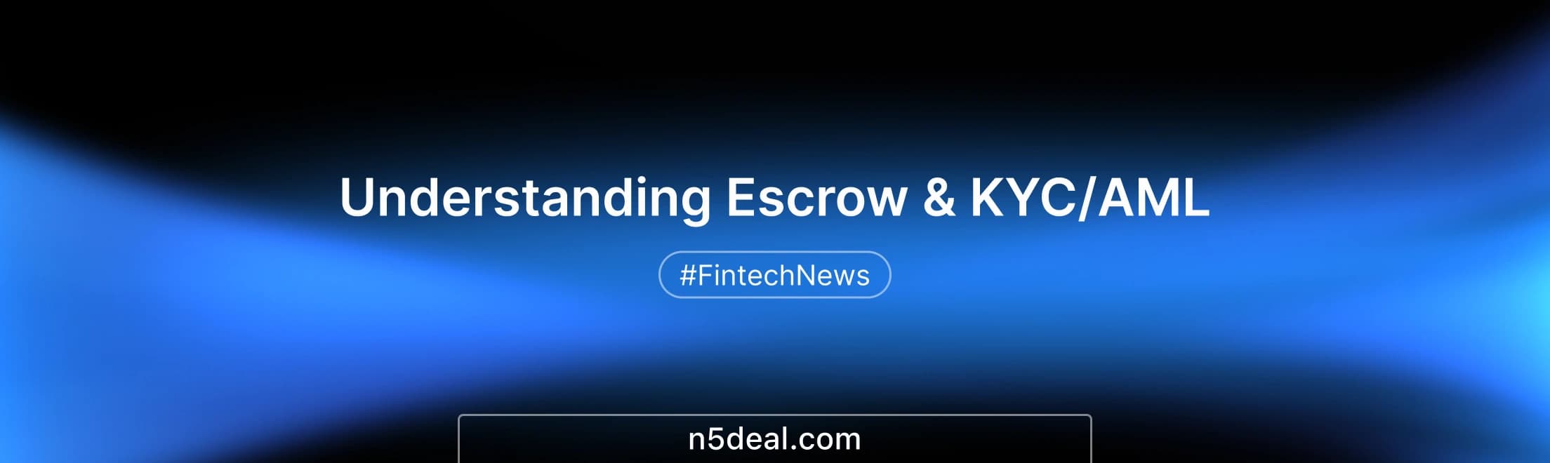 Escrow and KYC/AML Explained Simply