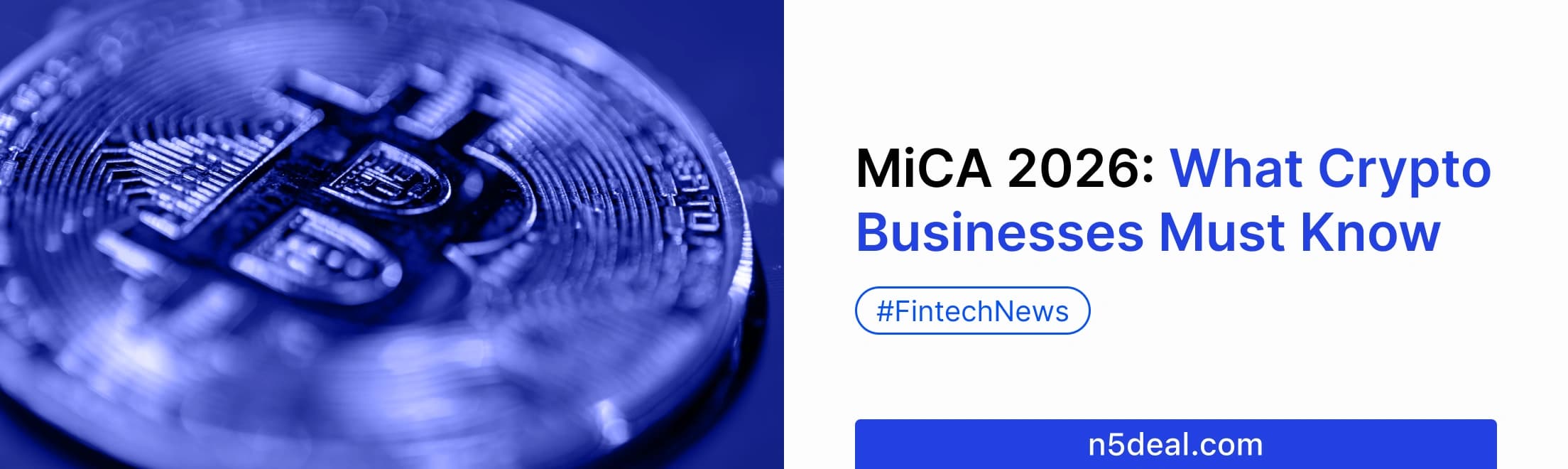 MiCA Regulation: What Every Crypto Business Must Know in 2026