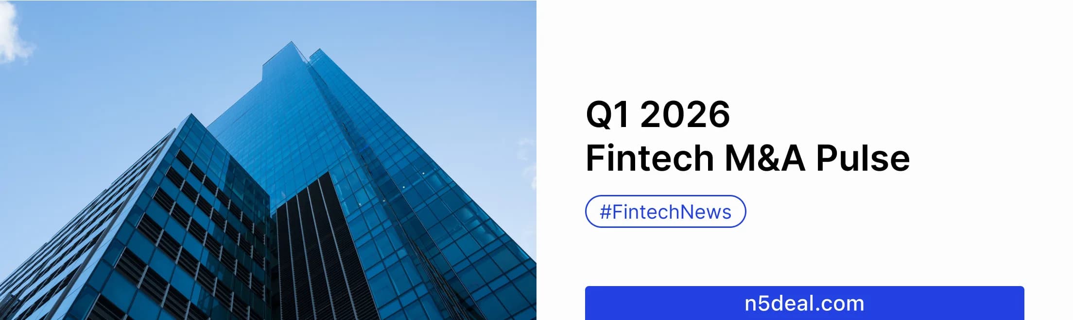 Q1 2026 Fintech M&A Pulse: Are We Past Peak Panic?