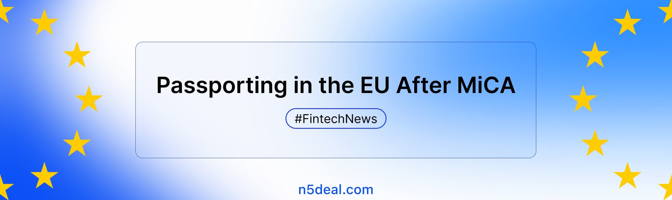 Passporting in the EU After MiCA: What Still Works and What Doesn't