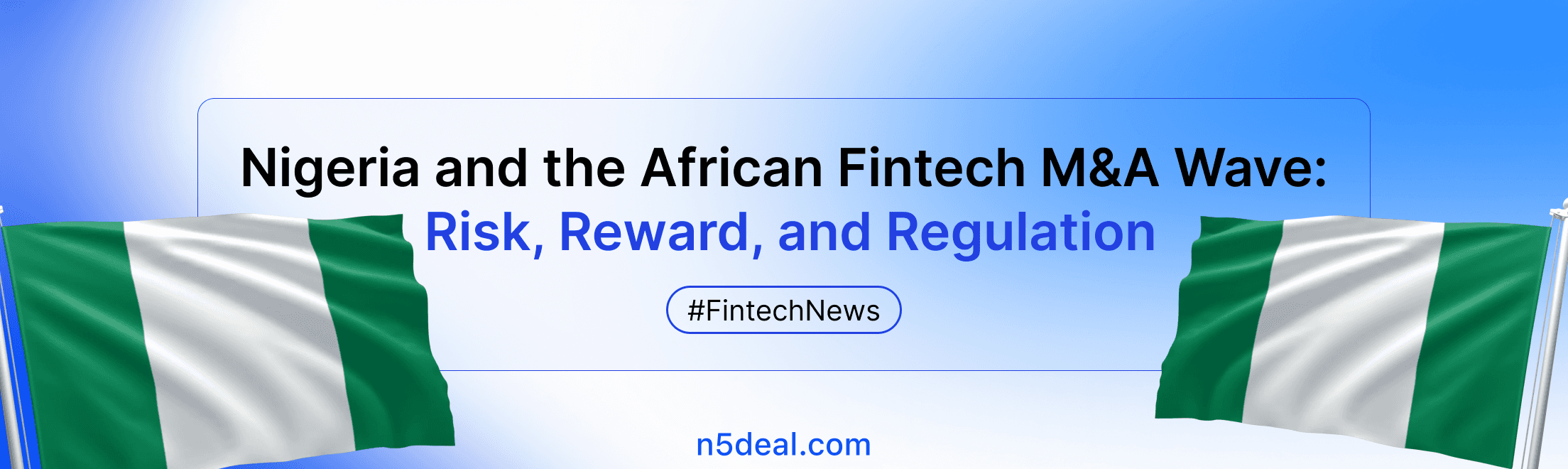 Nigeria and the African Fintech M&A Wave: Risk, Reward, and Regulation