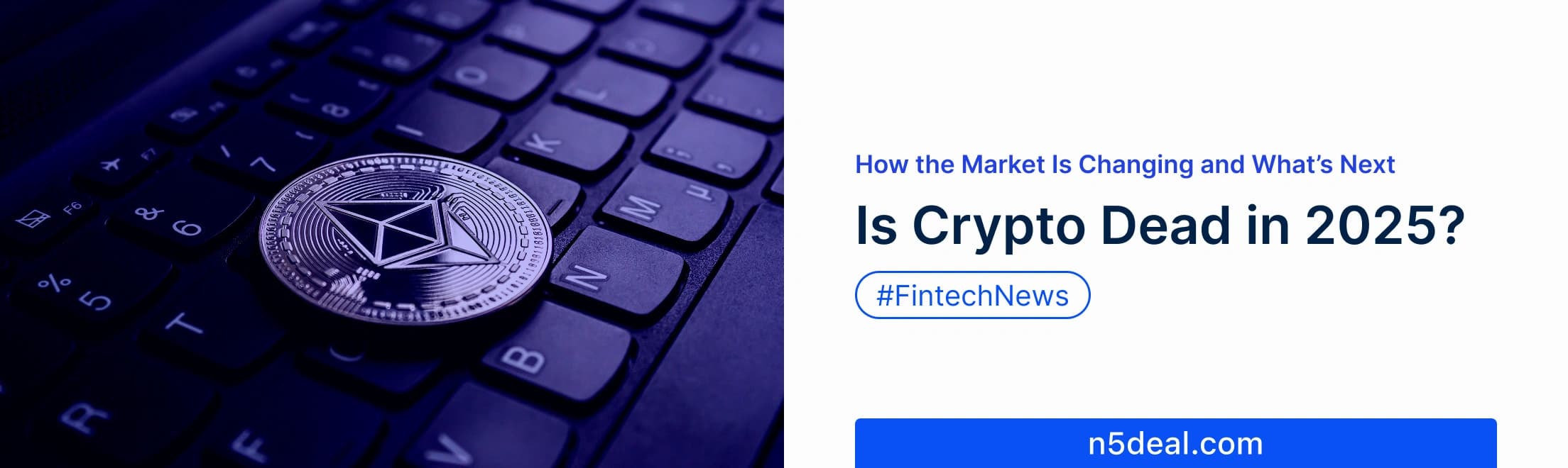 Is Crypto Dead in 2025? How the Market Is Changing and What’s Next?