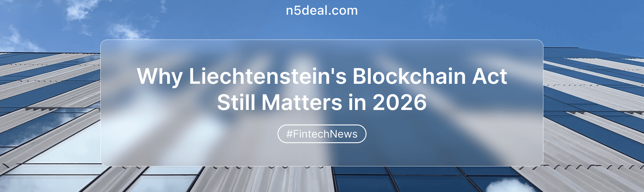 Why Liechtenstein's Blockchain Act Still Matters in 2026
