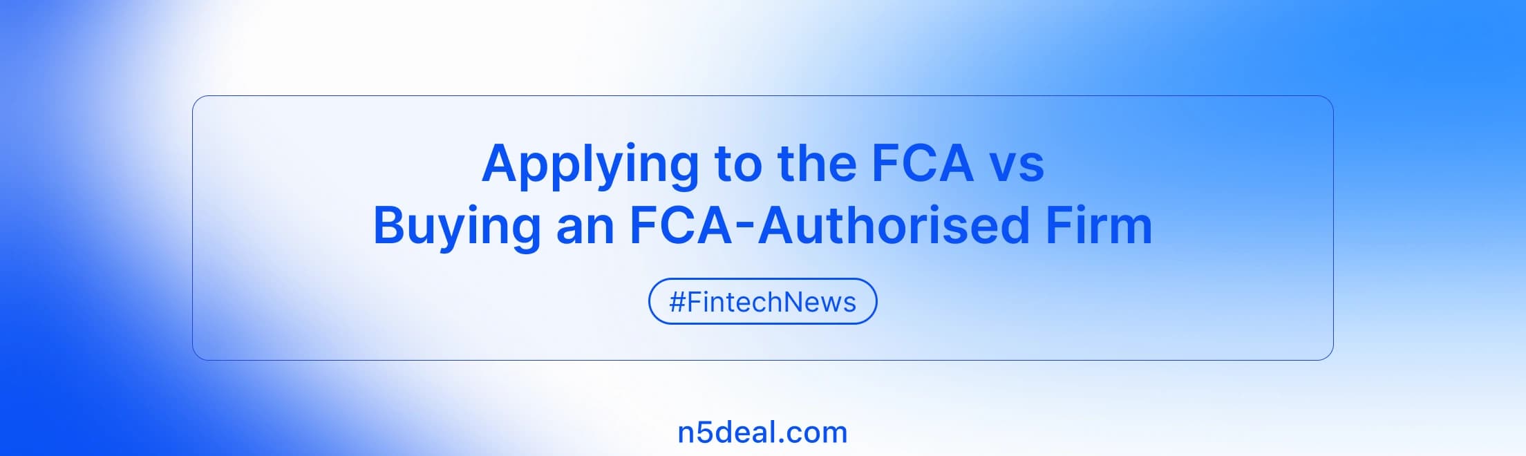 Applying to the FCA vs Buying an FCA-Authorised Firm
