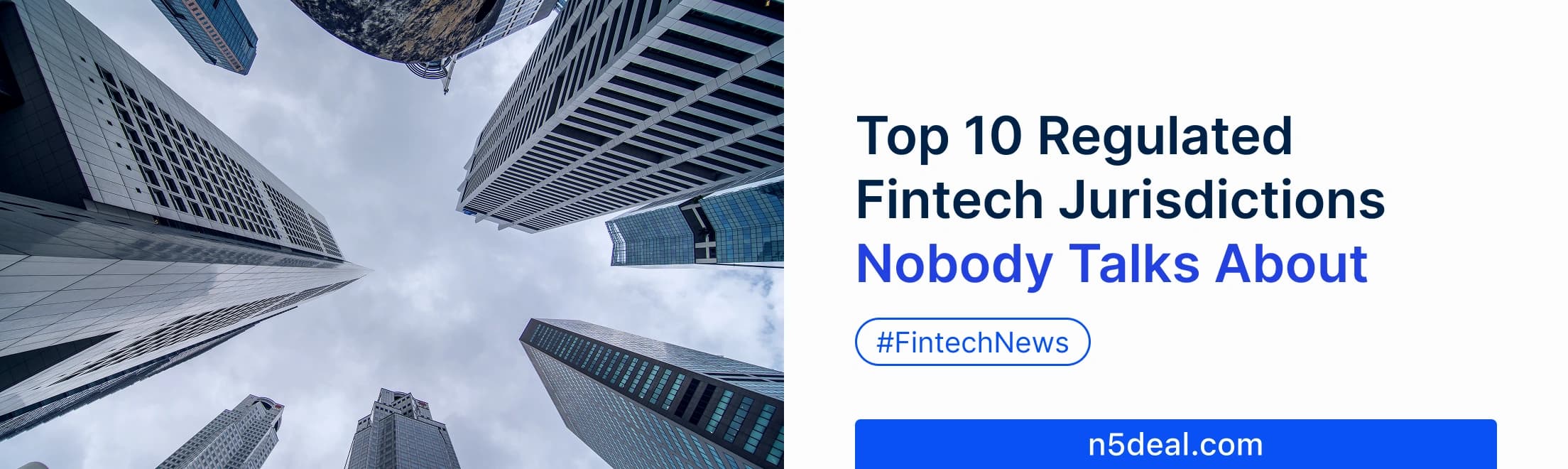 Top 10 Regulated Fintech Jurisdictions Nobody Talks About