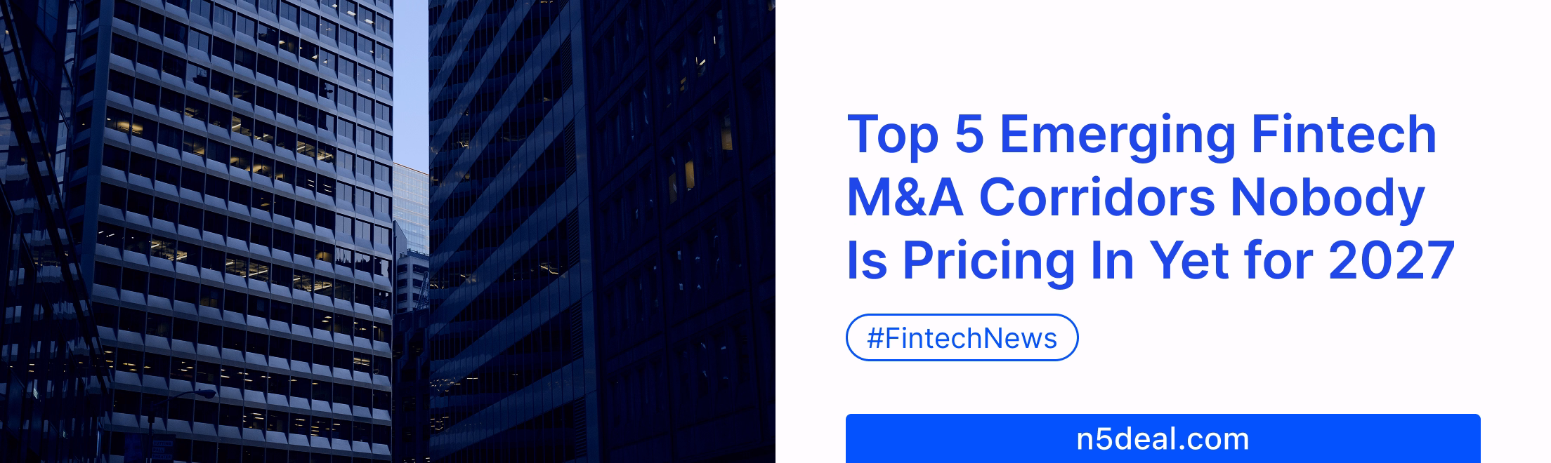Top 5 Emerging Fintech M&A Corridors Nobody Is Pricing In Yet for 2027