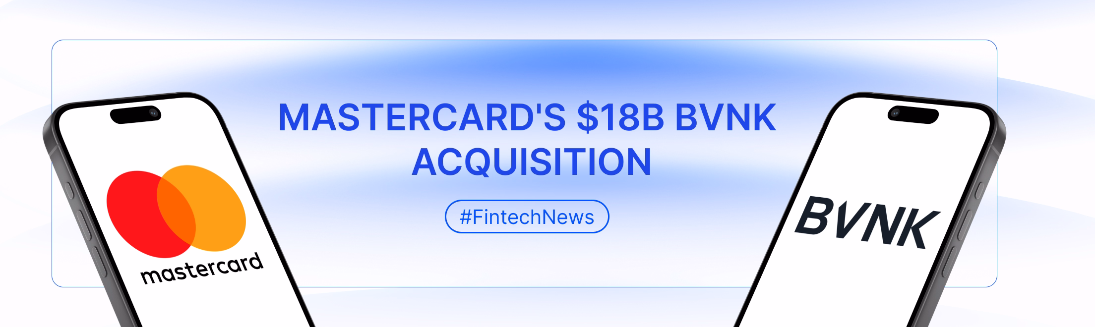 Mastercard's $1.8 billion BVNK deal: what the price actually buys